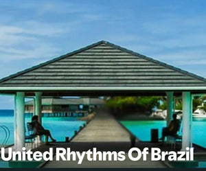 United Rhythms Of Brazil